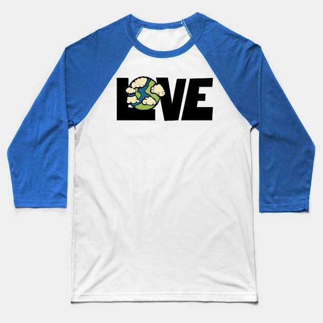 Love Your Mother Earth Baseball T-Shirt by bubbsnugg